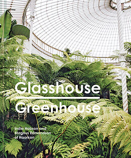 Livre Relié Glasshouse Greenhouse de India Hobson, Magnus Edmondson