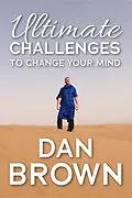 E-Book (epub) Ultimate Challenges To Change Your Mind von Dan Brown