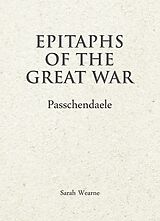 eBook (epub) Epitaphs of the Great War: Passchendaele de Sarah Wearne