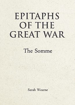 eBook (epub) Epitaphs of the Great War: The Somme de Sarah Wearne