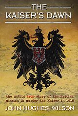 E-Book (epub) The Kaiser's Dawn von John Hughes-Wilson