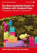 E-Book (epub) The Musculoskeletal System in Children with Cerebral Palsy: A Philosophical Approach to Management von Martin Gough, Adam Shortland