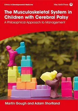 E-Book (epub) The Musculoskeletal System in Children with Cerebral Palsy: A Philosophical Approach to Management von Martin Gough, Adam Shortland