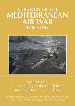 E-Book (epub) History of the Mediterranean Air War, 1940-1945. Volume 4 von Guest Russell Guest
