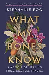 Kartonierter Einband What My Bones Know von Stephanie Foo