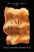 Kartonierter Einband Silence is My Mother Tongue von Sulaiman (Writer) Addonia