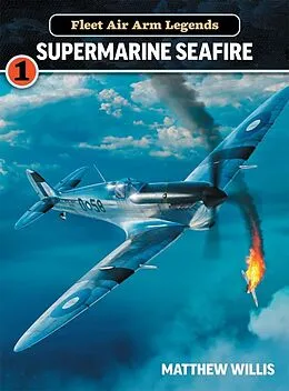 E-Book (epub) Fleet Air Arm Legends: Supermarine Seafire von Willis Matthew Willis
