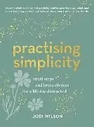 Fester Einband Practising Simplicity von Jodi Wilson
