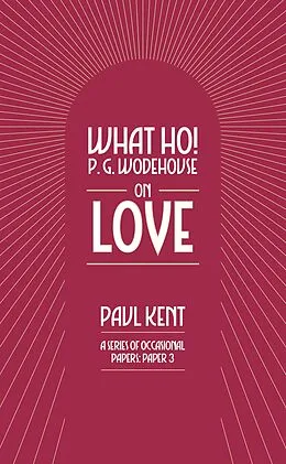 E-Book (epub) What Ho! P. G. Wodehouse on Love von Paul Kent