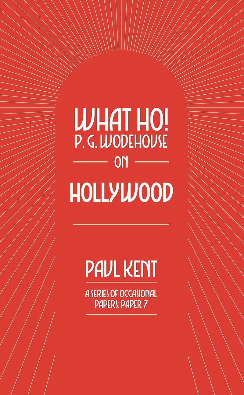 What Ho! P. G. Wodehouse on Hollywood