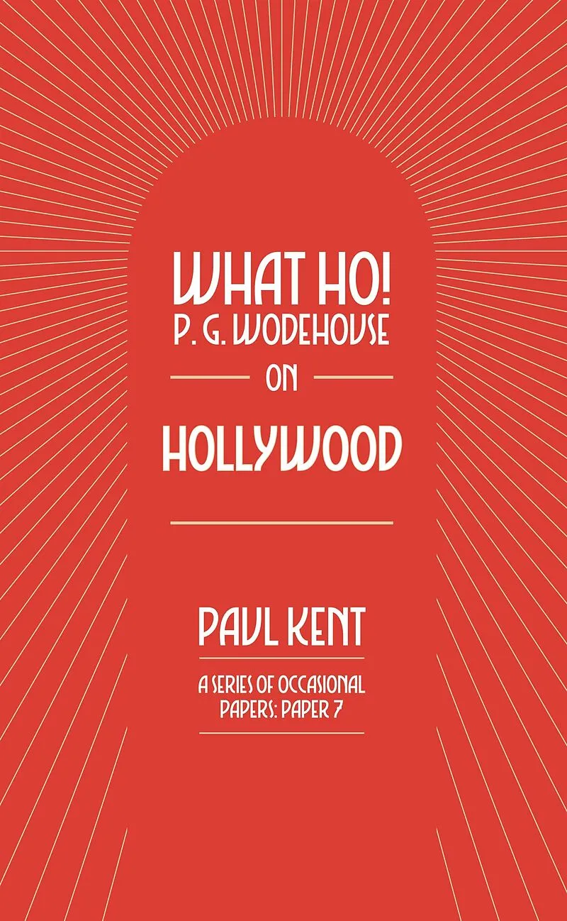 What Ho! P. G. Wodehouse on Hollywood