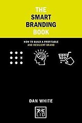 Couverture cartonnée The Smart Branding Book de Dan White