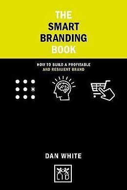 Couverture cartonnée The Smart Branding Book de Dan White