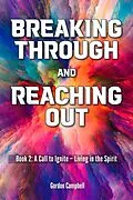 E-Book (epub) Breaking Through and Reaching Out (Book Two, #2) von Gordon Campbell