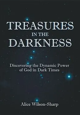 E-Book (epub) Treasures in the Darkness von Alice Wilson-Sharp
