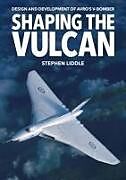 Livre Relié Shaping the Vulcan de Stephen Liddle