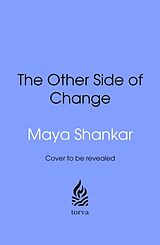 Kartonierter Einband The Other Side of Change von Maya Shankar