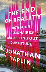 Couverture cartonnée The End of Reality de Jonathan Taplin