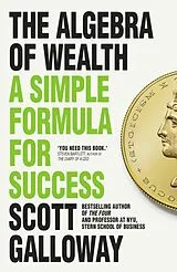 Fester Einband The Algebra of Wealth von Scott Galloway