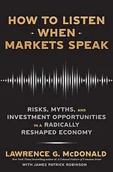 Kartonierter Einband (Kt) How to Listen When Markets Speak von Lawrence McDonald, James Robinson