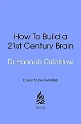 Kartonierter Einband The 21st Century Brain von Hannah Critchlow