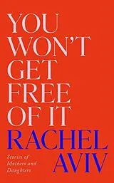 Fester Einband You Won't Get Free of It von Rachel Aviv