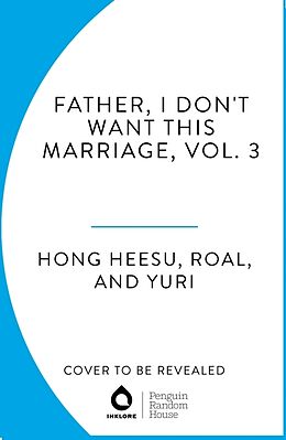 Couverture cartonnée Father, I Don't Want This Marriage, Vol. 3 de Hong Heesu, Yuri