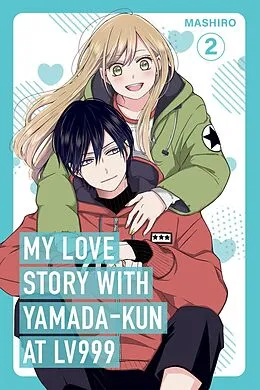E-Book (epub) My Love Story with Yamada-kun at Lv999, Vol. 2 von Mashiro