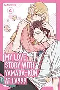 E-Book (epub) My Love Story with Yamada-kun at Lv999, Vol. 4 von Mashiro