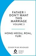 E-Book (epub) Father, I Don't Want This Marriage, Vol. 2 von Yuri, Roal