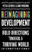 Livre Relié Reimagining Development de Sutoris Peter, Uma Pradhan