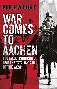 Livre Relié War Comes to Aachen de Philip W. Blood