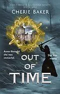 E-Book (epub) Out of Time (The Timeless Julieanna Scott, #1) von Cherie Baker