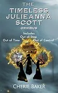 E-Book (epub) The Timeless Julieanna Scott Omnibus von Cherie Baker