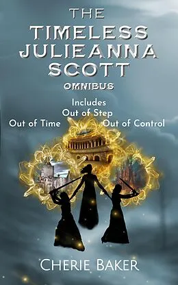 E-Book (epub) The Timeless Julieanna Scott Omnibus von Cherie Baker