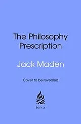 Fester Einband The Philosophy Prescription von Jack Maden