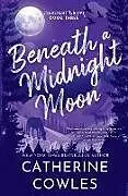 Kartonierter Einband Beneath a Midnight Moon von Catherine Cowles