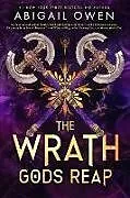 Kartonierter Einband The Wrath Gods Reap von Abigail Owen