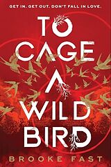 Fester Einband To Cage a Wild Bird von Brooke Fast