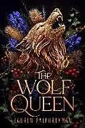 Fester Einband The Wolf Queen von Lauren Palphreyman
