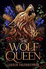Kartonierter Einband The Wolf Queen von Lauren Palphreyman