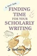 E-Book (epub) Finding Time for your Scholarly Writing (Short Guides, #2) von Jo Vanevery