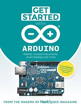 E-Book (epub) Get Started With Arduino von The Makers of The HackSpace magazine