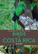 Kartonierter Einband A Naturalists Guide to the Birds of Costa Rica (2nd edition) von Steve Bird