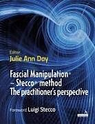 Couverture cartonnée Fascial Manipulation(r) - Stecco(r) Method the Practitioner's Perspective de Julie Ann Day