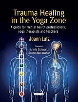 eBook (epub) Trauma Healing in the Yoga Zone de Joann Lutz