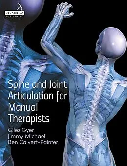 E-Book (epub) Spine and Joint Articulation for Manual Therapists von Giles Gyer, Jimmy Michael, Ben Calvert-Painter