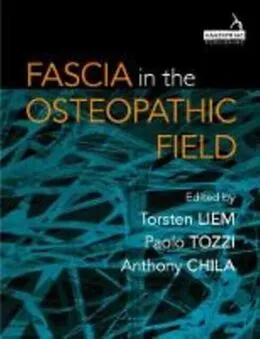 E-Book (epub) Fascia in the Osteopathic Field von Torsten Liem, Paolo Tozzi, Anthony Chila