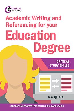 eBook (epub) Academic Writing and Referencing for your Education Degree de Jane Bottomley, Steven Pryjmachuk, David Waugh