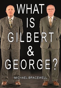 Livre Relié What Is Gilbert & George de Michael Bracewell